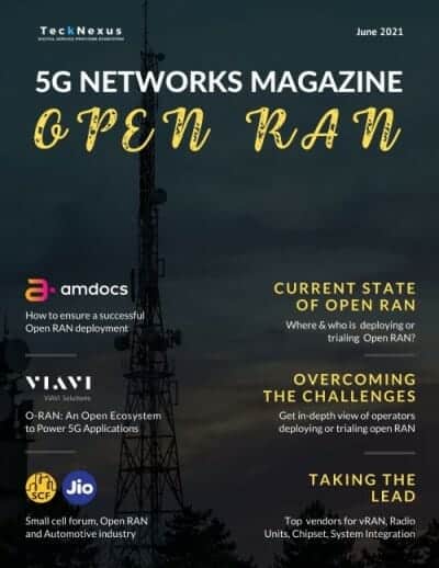 TeckNexus 5G Magazine- Open RAN edition, June 2021