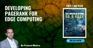 5G and Edge - Developing Pagerank for Edge Computing by Pramod Mishra - TeckNexus