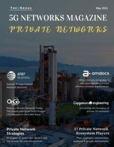 TeckNexus 5G Magazine- Private Networks, including 5G use cases trials & deployments