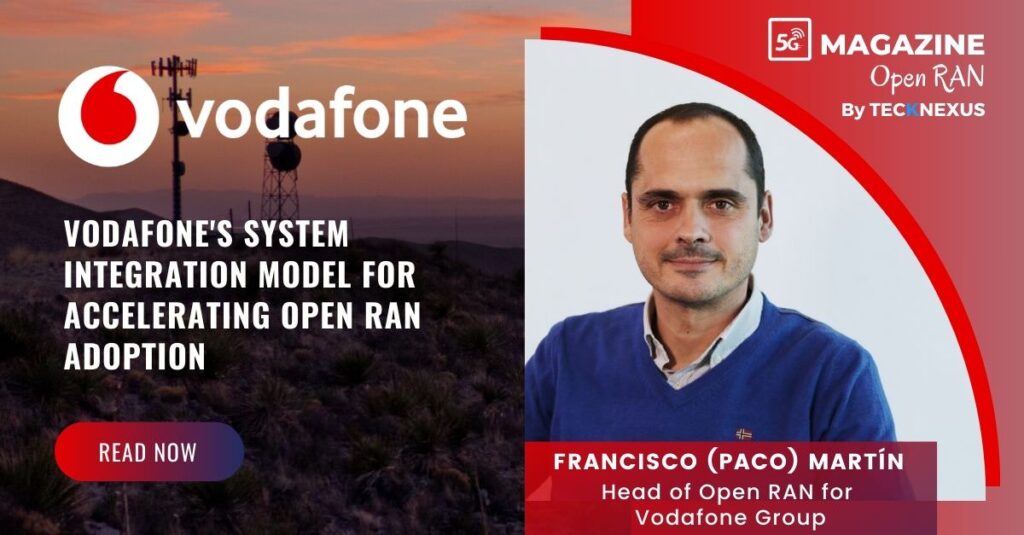 Vodafone's system integration model for accelerating Open RAN adoption