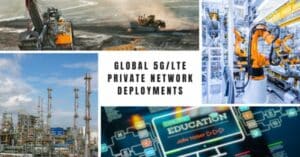 How many private 5G/LTE networks deployed globally?