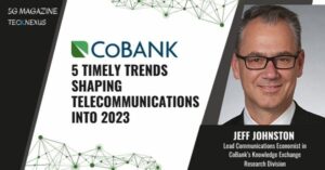 5 Timely Trends Shaping Telecommunications into 2023 - CoBank | TeckNexus