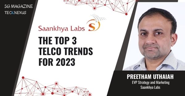 What will be the top 3 telco trends for 2023? - Saankhya Labs | TeckNexus