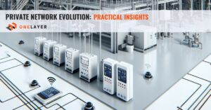 Private Network Evolution: Practical Insights