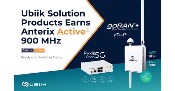 Ubiik Earns Anterix 900 MHz Certification for Private LTE
