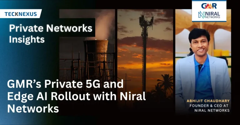 GMR’s Private 5G and Edge AI Rollout with Niral Networks