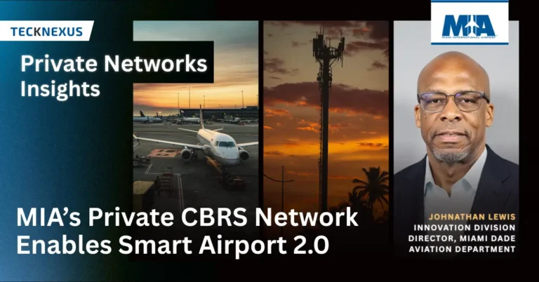 How MIA’s Private CBRS Network Enables Smart Airport 2.0