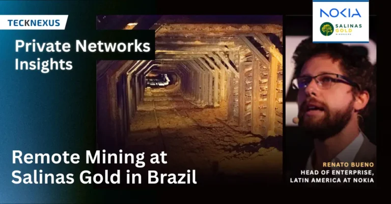 Nokia Private Network Transforms Remote Mining at Salinas Gold in Brazil
