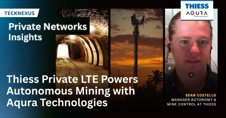 How Thiess Uses Private LTE to Power Autonomous Mining with Aqura Technologies