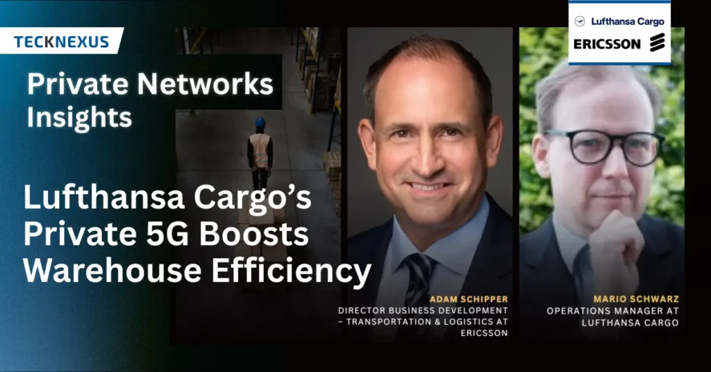 Lufthansa Cargo’s Private 5G Boosts Warehouse Efficiency