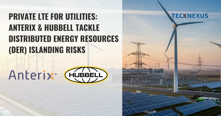 Private LTE for Utilities: Anterix & Hubbell Tackle DER Islanding Risks
