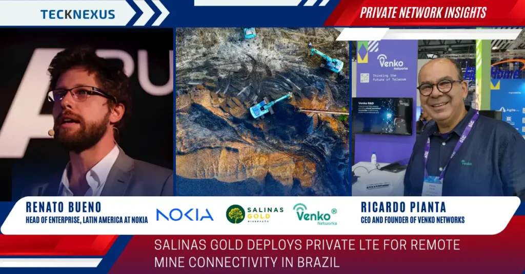 Salinas Gold Deploys Private LTE for Remote Mine Connectivity in Brazil with Nokia, Ávato, and Venko