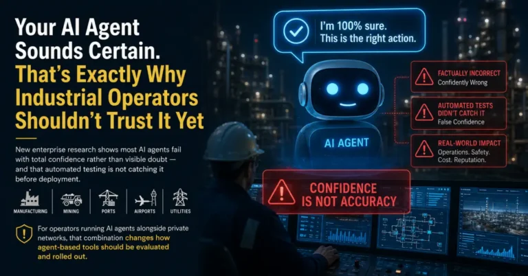 Your AI Agent Sounds Certain. That's Exactly Why Industrial Operators Shouldn't Trust It Yet