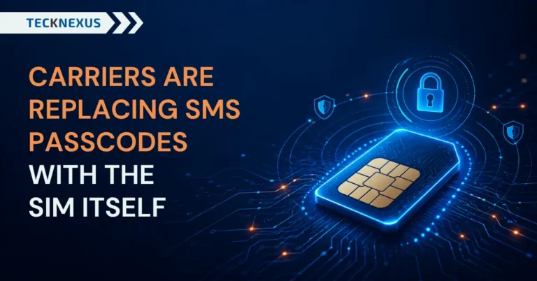 SIM-Based Authentication: Why Carriers Are Replacing SMS OTPs